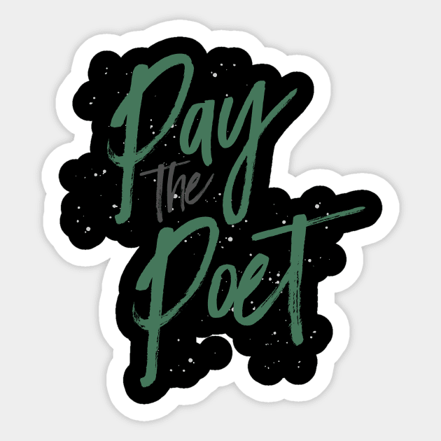 Pay the Poet-Money Green Sticker by kailovesu